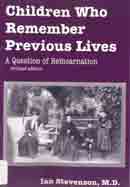 Children who remember previous lives: A question of reincarnation