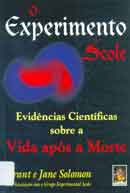 O experimento Scole: Evid�ncias cient�ficas sobre a vida ap�s a morte.