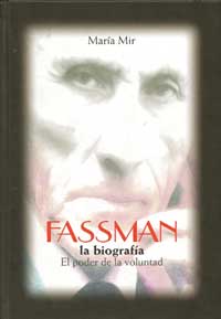 Portada del libro Fassman la biograf&iacute;a. El poder de la voluntad de Maria Mir.