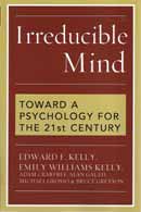 Irreducible Mind: Toward a Psychology for the 21st Century.