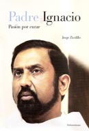 Padre Ignacio: Pasi&oacute;n por curar. 