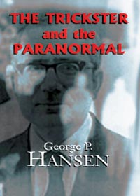 George Hansen sugiere que las manifestaciones paranormales son, por su propia naturaleza, eventos que están fundamentalmente vinculados a la desestructuración, el cambio, la transición, el desorden, la marginalidad, lo efímero, la fluidez, la ambigüedad y la difuminación de las fronteras.